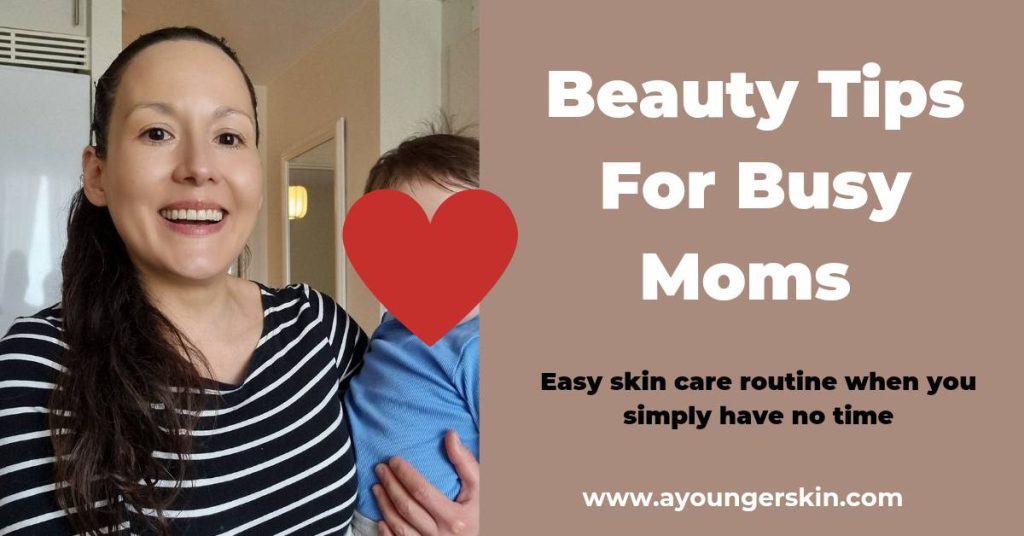 You are currently viewing Easy skin care routine for busy moms